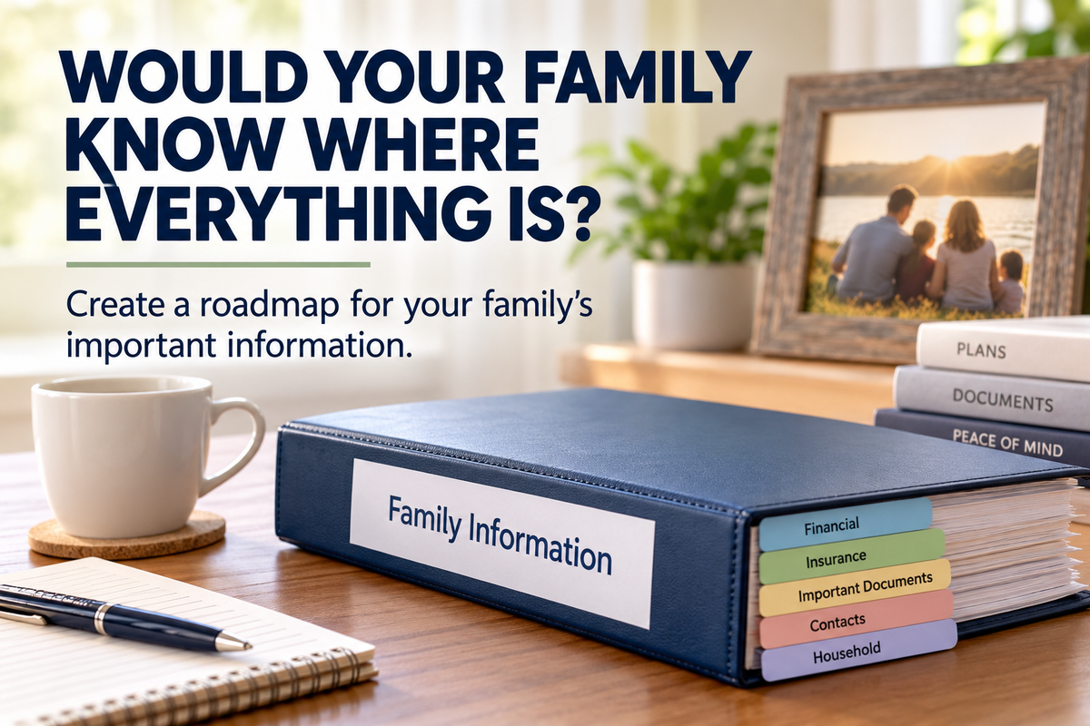 If Something Happened to Me, Would My Family Know Where Everything Is?